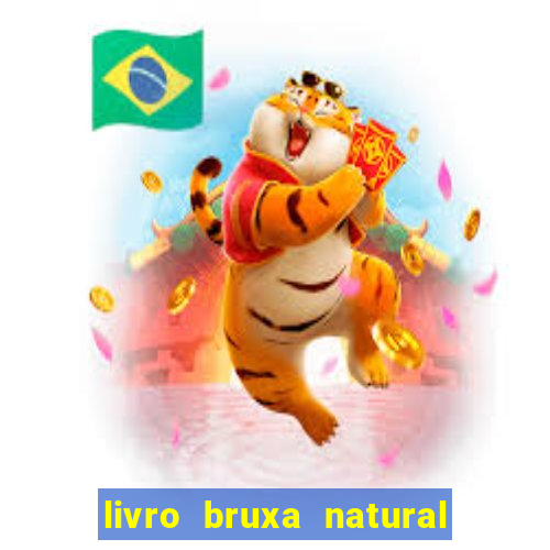 livro bruxa natural pdf gratis